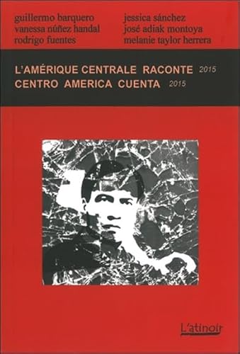 Beispielbild fr L'Amrique centrale raconte 2015 (Fiction / Non-fiction Sries) zum Verkauf von Gallix