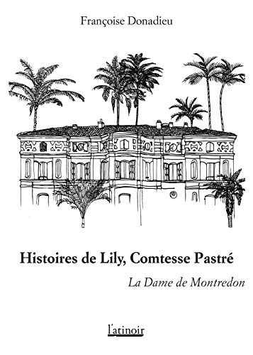 Beispielbild fr Histoires de Lily, Comtesse de Pastre zum Verkauf von medimops