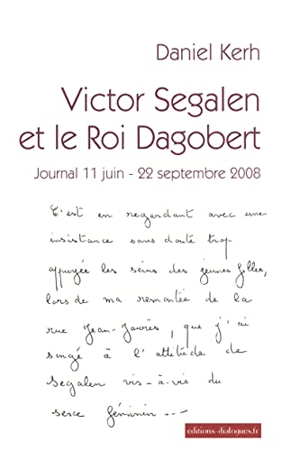 Beispielbild fr Victor Segalen et le Roi Dagobert : Journal 11 juin - 22 septembre 2008 zum Verkauf von medimops