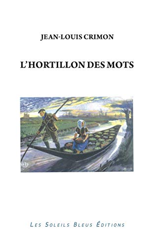 Beispielbild fr L'hortillon des mots: Drive potique et littraire en barque  cornet [Broch] Crimon, Jean-Louis zum Verkauf von BIBLIO-NET