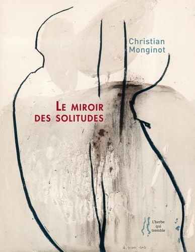 Stock image for Christian Monginot : Le miroir des solitude for sale by Gallix