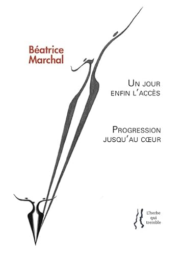 Beispielbild fr Un jour enfin l'accs suivi de Progression jusqu'au coeur zum Verkauf von Gallix