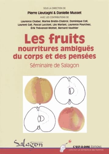 Beispielbild fr Les fruits, nourritures ambigus du corps et des penses: Sminaire de Salagon [Broch] Lieutaghi, Pierre; Musset, Danielle et Collectif zum Verkauf von BIBLIO-NET