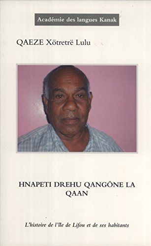 9782918248002: Hnapeti Drehu Qang ne la Qaan = l'Histoire de Lifou et de ses Habitants