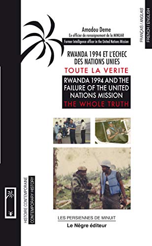 rwanda 1994 et l'echec des nations-unies: toute la verite. (9782918278153) by Amadou DÃ¨me