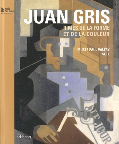 9782918298076: Juan Gris, Rimes de la forme et de la couleur: 24 juin - 31 octobre 2011, Muse Paul Valry, Ste