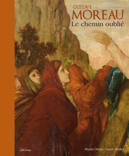 9782918298175: Gustave Moreau, le chemin oubli