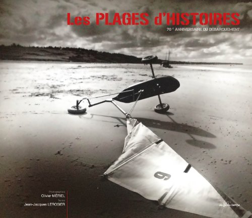 Stock image for les plages d'histoires ; 70e anniversaire du dbarquement for sale by Chapitre.com : livres et presse ancienne