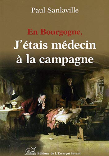 Imagen de archivo de En Bourgogne J'tais Medecin a la Campagne a la venta por Ammareal