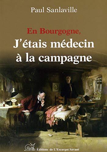 9782918299059: En Bourgogne J'tais Medecin a la Campagne