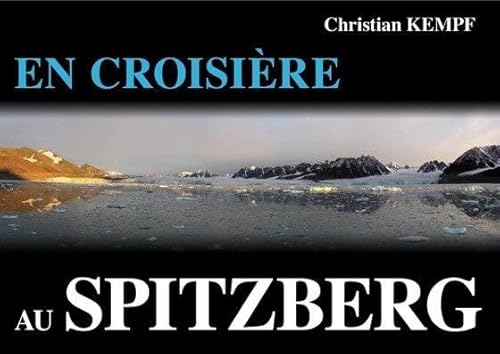 En croisiere au spitzberg (9782918299127) by KEMPF, CHRISTIAN