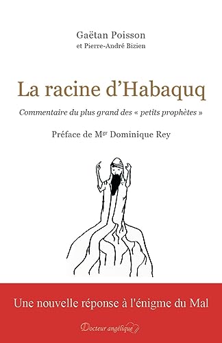 Beispielbild fr La racine d'Habaquq: Commentaire du plus grand des  petits prophtes  zum Verkauf von Gallix