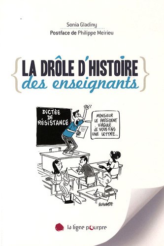 Beispielbild fr La drle d'histoire des enseignants zum Verkauf von Librairie Th  la page