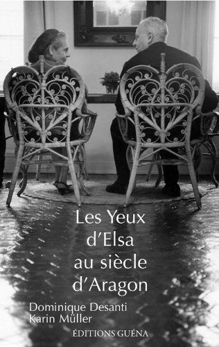 Beispielbild fr Les Yeux d'Elsa au sicle d'Aragon zum Verkauf von medimops