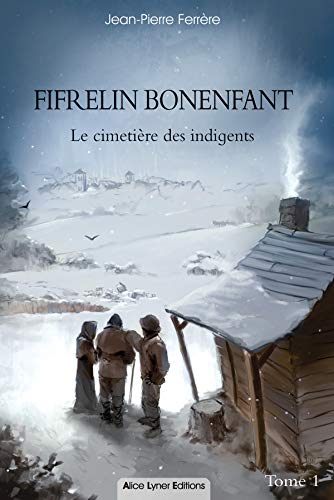 9782918352709: Fifrelin Bonenfant, le cimetire des indigents (tome 1)