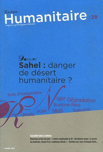 Stock image for Humanitaire, N 28, Mars 2011 : Sahel : danger de dsert humanitaire ? for sale by medimops