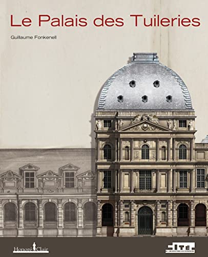 Stock image for LE PALAIS DES TUILERIES for sale by GF Books, Inc.
