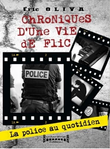 9782918413691: CHRONIQUES D UNE VIE DE FLIC