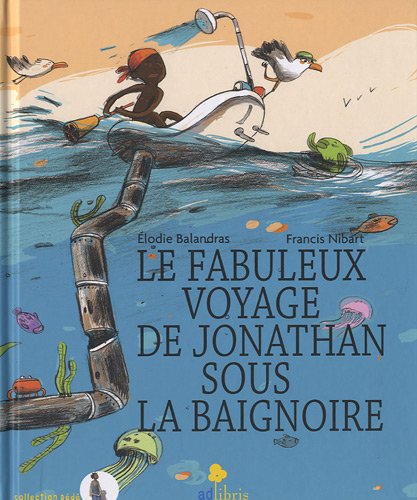 Beispielbild fr Le Fabuleux voyage de Jonathan sous la baignoire zum Verkauf von Ammareal