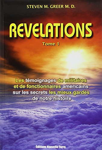 9782918470052: Rvlations Tome 1: Les tmoignages de militaires et de fonctionnaires amricains sur les secrets les mieux gards de notre histoire