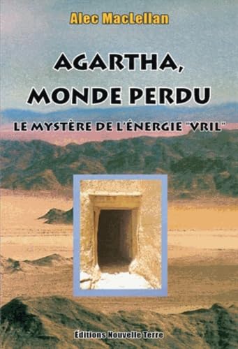 9782918470106: Agartha, monde perdu: Le mystre de l'nergie "Vril"