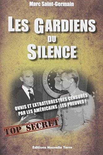 Beispielbild fr Les gardiens du silence OVNIS et extraterrestres censurs par les Amricains : Les preuves ! zum Verkauf von Okmhistoire