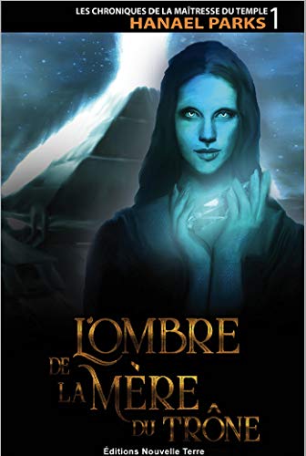 Beispielbild fr Les chroniques de la maitresse du temple : Tome 1, L'ombre de la mre du trne zum Verkauf von Revaluation Books