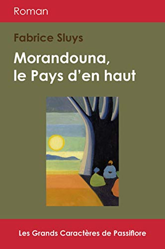 Beispielbild fr Morandouna, le Pays d'en haut zum Verkauf von medimops