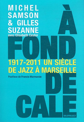 Stock image for  fond de cale, un sicle de jazz  Marseille (1917-2011) for sale by Ammareal