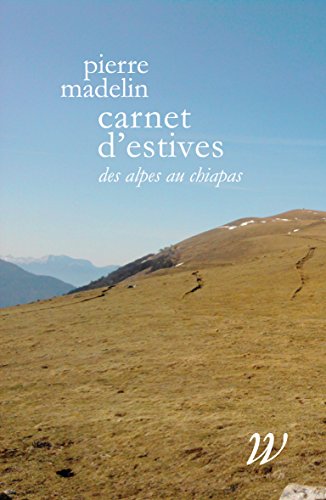 Stock image for Carnet D'estives : Des Alpes Au Chiapas for sale by RECYCLIVRE