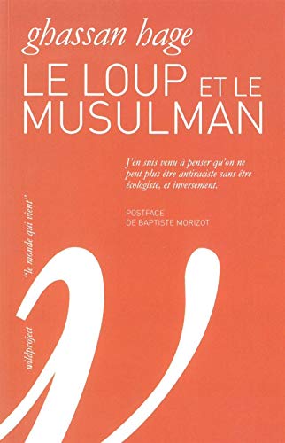 Beispielbild fr Le loup et le musulman : Le racisme est-il une menace cologique ? zum Verkauf von Revaluation Books