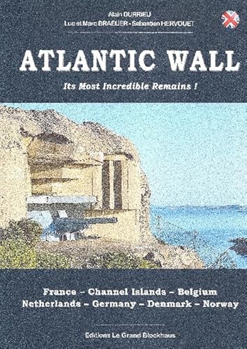 Stock image for Atlantic Wall Its most incredible remains! for sale by WORLD WAR BOOKS
