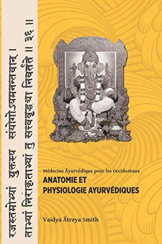 Beispielbild fr Anatomie et Physiologie Ayurvedique (Mdecine Ayurvdique pour les Occidentaux) (French Edition) zum Verkauf von Gallix