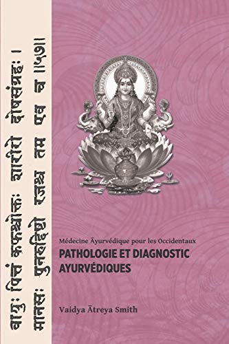 Beispielbild fr Pathologie et Diagnostic Ayurvediques (Mdecine Ayurvdique pour les Occidentaux) (French Edition) zum Verkauf von Books Unplugged