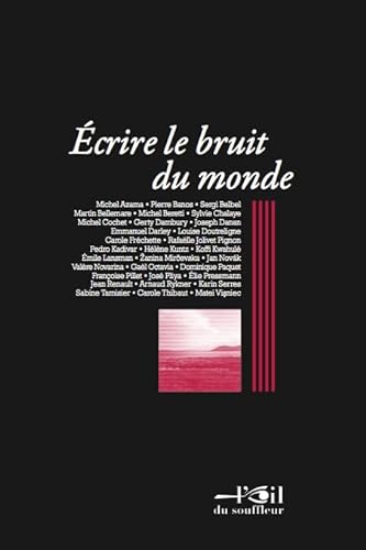 Stock image for Ecrire le bruit du monde: Actes du colloque des Ecrivains associs du thtre (eat), Paris, 7 et 8 avril 2014 for sale by Ammareal