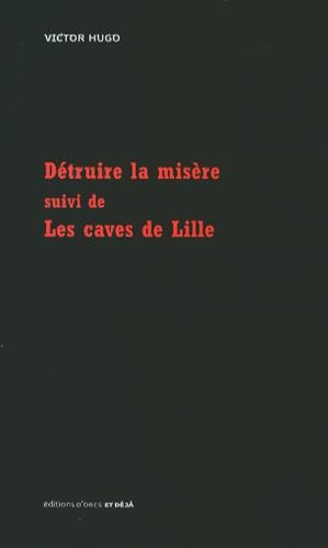 9782918527206: Dtruire la misre suivi de Les caves de Lille