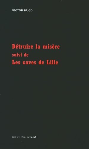 9782918527206: DETRUIRE LA MISERE suivi de LES CAVES DE LILLE