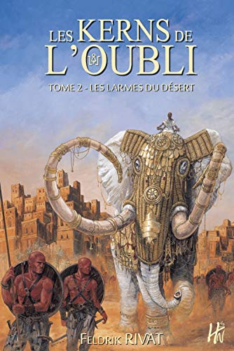 Beispielbild fr Les Kerns de l'oubli, Tome 2 : Les larmes du dsert zum Verkauf von Revaluation Books