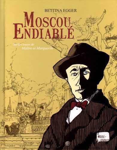 Beispielbild fr Moscou Endiabl, sur les Traces de Maitre et Marguerite zum Verkauf von Le Monde de Kamlia