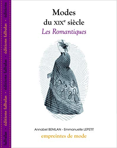 Beispielbild fr Modes du XIXe sicle: Les Romantiques zum Verkauf von Thomas Emig