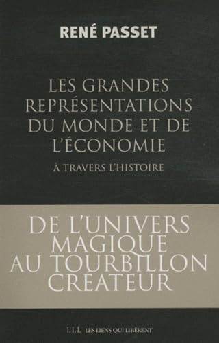 9782918597087: Les grandes reprsentations du monde et de l'conomie  travers l'histoire: De l'univers magique au tourbillon crateur