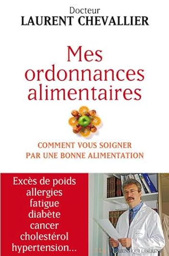 Stock image for Mes ordonnances alimentaires - comment vous soigner par une bonne alimentation for sale by medimops