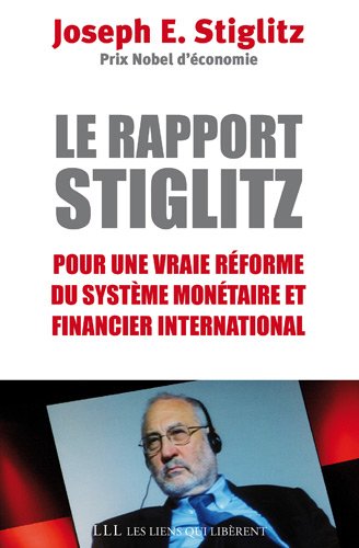 9782918597223: Le rapport Stiglitz: Pour une vraie rforme du systme montaire et financier international aprs la crise mondiale