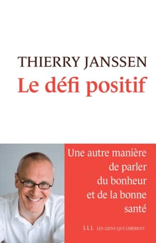 Beispielbild fr Le dfi positif : Une autre manire de parler du bonheur et de la bonne sant zum Verkauf von Ammareal