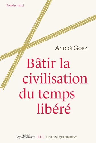 Imagen de archivo de Btir la civilisation du temps libr a la venta por Ammareal