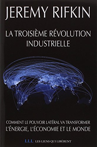 9782918597476: La troisime rvolution industrielle: Comment le pouvoir latral va transformer l'nergie, l'conomie et le monde