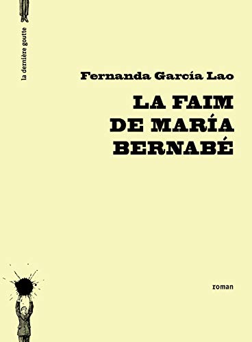 Beispielbild fr La Faim de Maria Bernab zum Verkauf von Ammareal