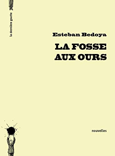 Beispielbild fr La Fosse aux ours [Broch] Bedoya, Esteban zum Verkauf von BIBLIO-NET