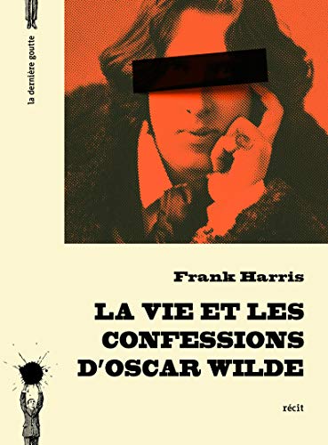 Beispielbild fr La vie et les confessions d'Oscar Wilde zum Verkauf von medimops