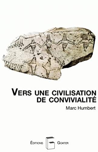 Beispielbild fr Vers une civilisation de convivialit [Paperback] Humbert, Marc zum Verkauf von LIVREAUTRESORSAS